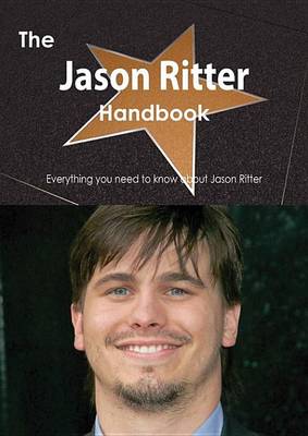 Book cover for The Jason Ritter Handbook - Everything You Need to Know about Jason Ritter