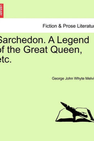 Cover of Sarchedon. a Legend of the Great Queen, Etc.