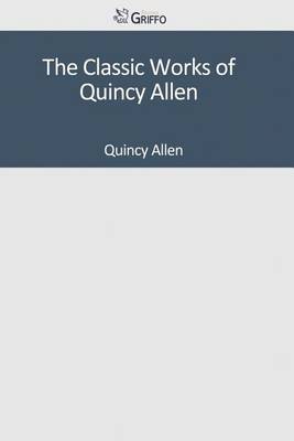 Book cover for The Classic Works of Quincy Allen