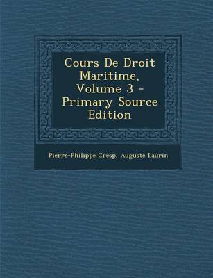 Book cover for Cours de Droit Maritime, Volume 3 - Primary Source Edition