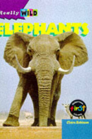 Cover of Really Wild: Elephants      (Cased)