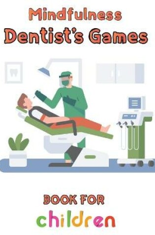 Cover of Mindfulness Dentist's Games Book For Children