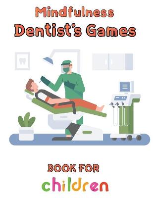 Book cover for Mindfulness Dentist's Games Book For Children