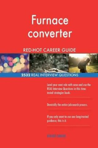 Cover of Furnace converter RED-HOT Career Guide; 2532 REAL Interview Questions