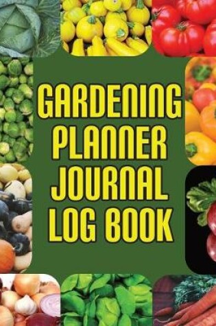 Cover of Gardening Planner Journal Log Book