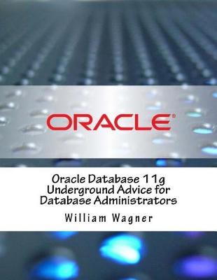 Book cover for Oracle Database 11g Underground Advice for Database Administrators