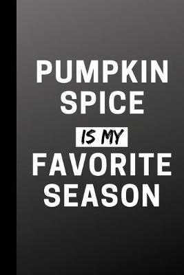 Book cover for Pumpkin Spice Is My Favorite Season