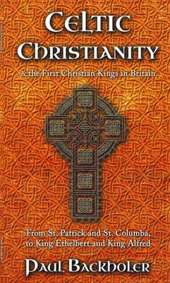 Book cover for Celtic Christianity and the First Christian Kings in Britain