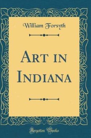 Cover of Art in Indiana (Classic Reprint)