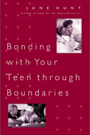 Cover of Bonding with Your Teen through Boundaries