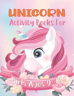 Book cover for Unicorn Activity Books For Girls Ages 9-12