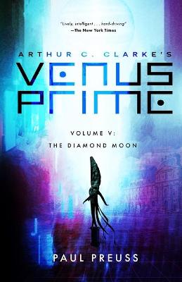 Book cover for Arthur C. Clarke's Venus Prime 5-The Diamond Moon