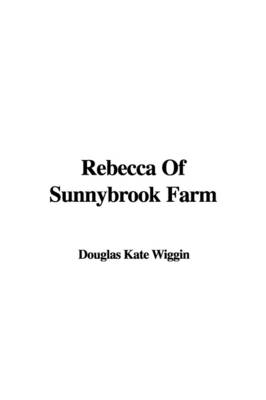 Book cover for Rebecca of Sunnybrook Farm