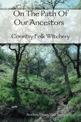 Cover of On The Path Of Our Ancestors - Country Folk Witchery