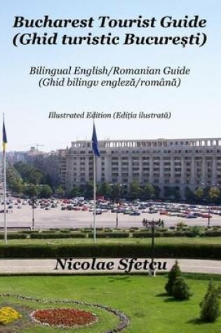 Cover of Bucharest Tourist Guide (Ghid turistic Bucuresti)