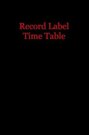 Cover of Record Label Time Table