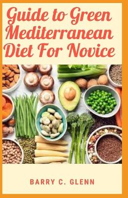 Book cover for Guide to Green Mediterranean Diet For Novice