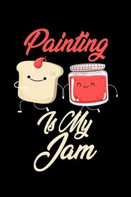 Book cover for Painting is My Jam