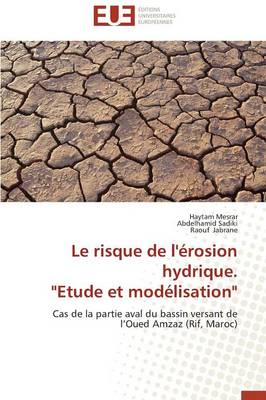 Cover of Le Risque de l' rosion Hydrique. "etude Et Mod lisation"