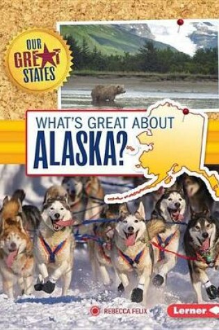 Cover of What's Great about Alaska?