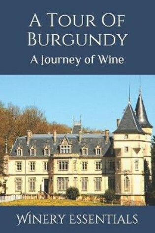 Cover of A Tour Of Burgundy