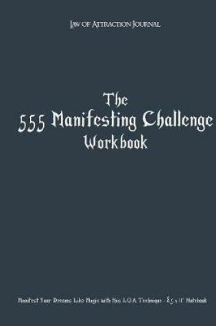 Cover of Law of Attraction Journal the 555 Manifesting Challenge Workbook