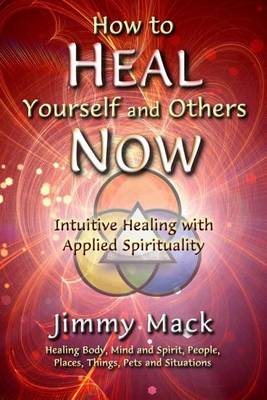 Book cover for How to Heal Yourself and Others Now