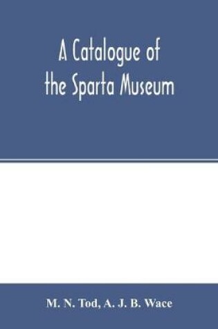 Cover of A catalogue of the Sparta Museum