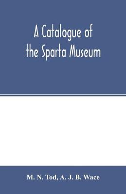 Book cover for A catalogue of the Sparta Museum