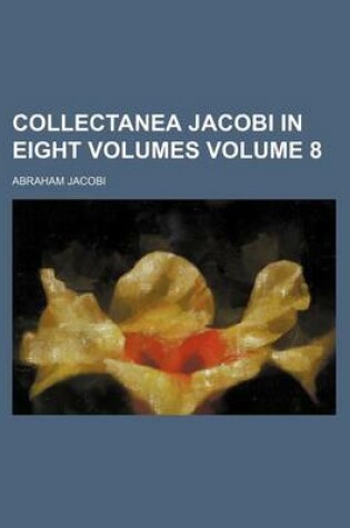 Cover of Collectanea Jacobi in Eight Volumes Volume 8