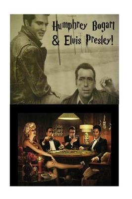 Book cover for Humphrey Bogart & Elvis Presley!