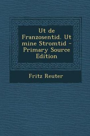 Cover of UT de Franzosentid. UT Mine Stromtid - Primary Source Edition