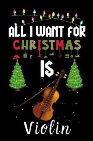 Cover of All I Want For Christmas Is Violin