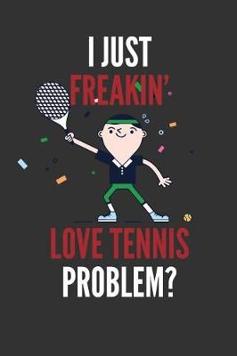 Book cover for I Just Freakin' Love Tennis