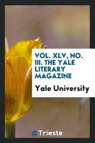 Cover of Vol. XLV, No. III. the Yale Literary Magazine