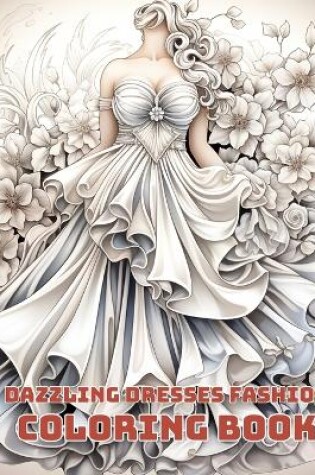 Cover of Dazzling Dresses Fashion Coloring Book