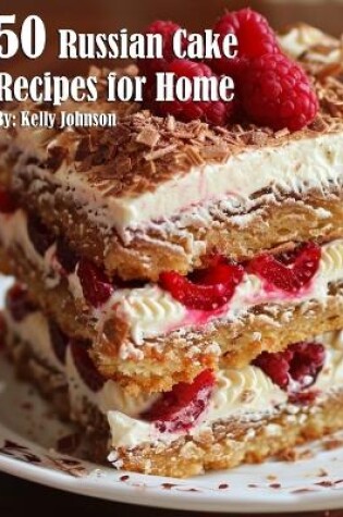 Cover of 50 Russian Cake Recipes for Home