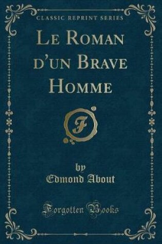 Cover of Le Roman d'Un Brave Homme (Classic Reprint)