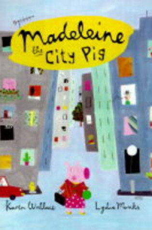 Cover of Madeleine the City Pig
