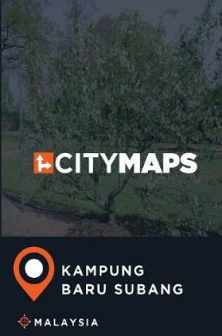 Cover of City Maps Kampung Baru Subang Malaysia