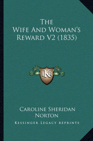 Cover of The Wife And Woman's Reward V2 (1835)