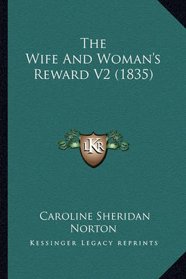 Book cover for The Wife And Woman's Reward V2 (1835)