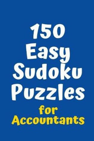 Cover of 150 Easy Sudoku Puzzles for Accountants