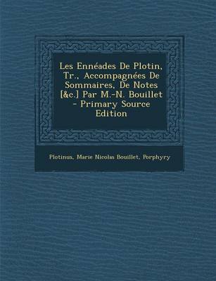 Book cover for Les Enneades de Plotin, Tr., Accompagnees de Sommaires, de Notes [&C.] Par M.-N. Bouillet