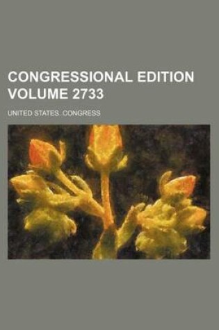 Cover of Congressional Edition Volume 2733