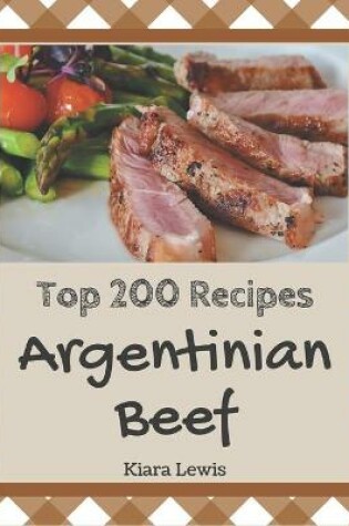 Cover of Top 200 Argentinian Beef Recipes