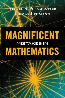 Book cover for Magnificent Mistakes in Mathematics