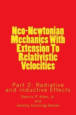 Cover of Neo-Newtonian Mechanics With Extension To Relativistic Velocities