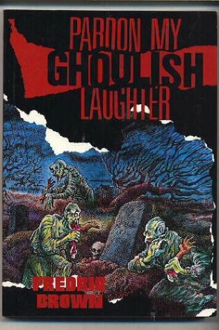 Cover of Pardon My Ghoulish Laughter