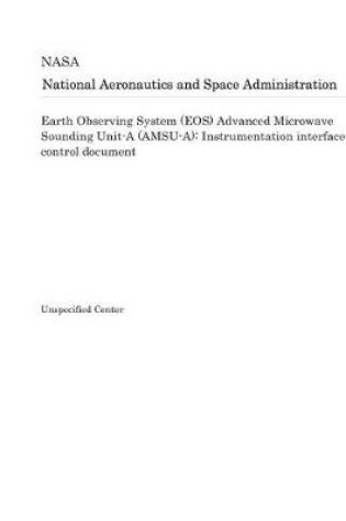 Cover of Earth Observing System (Eos) Advanced Microwave Sounding Unit-A (Amsu-A)